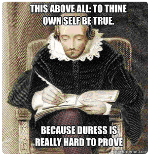 Duress is hard to prove